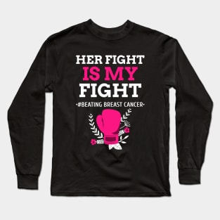 Her Fight Is My Fight - Breast Cancer Long Sleeve T-Shirt